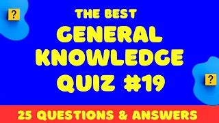 General Knowledge Questions 📚🤓✅|General Knowledge Trivia Quiz #19