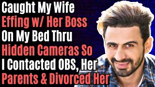 Caught My Wife Cheating Thru Hidden Cameras So I Divorced Her... Reddit Cheating Stories