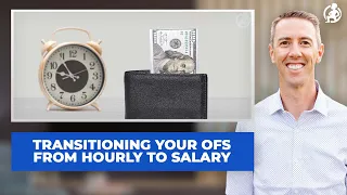 Ep. 227: Transitioning Your OFS From Hourly To Salary