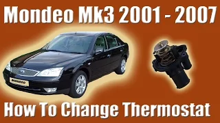 Ford Mondeo MK3  1.8 Lx 2001 - 2007  Thermostat Replacement