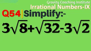 Q54 | Simplify 3√8+√32-3√2 | 3 root 8 + root 32 - 3 root 2 | Class 9 | Gravity Coaching Institute