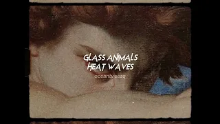 glass animals-heat waves (sped up+reverb) "sometimes all i think about is you"