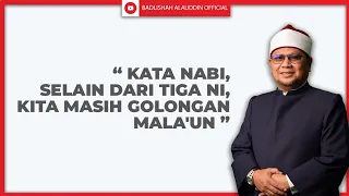 "KATA NABI, SELAIN DARI TIGA NI, KITA MASIH GOLONGAN MALA'UN" - Ustaz Badli Shah Alauddin