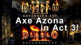 Diablo 2 VANILLA RESURRECTED| AxeAzona Build in Act 3 preparing for resurrected!