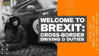Welcome to Brexit: Driving Though the EU & What Has Gone Wrong Since Brexit