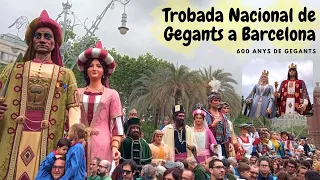 Trobada Nacional de Gegants a Barcelona - 600 anys de Gegants (Vídeo Complet)