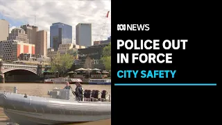 Police out in force in Melbourne to reassure community | ABC News