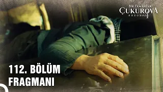 Bir Zamanlar Çukurova | 112. Bölüm Fragmanı "Demir Yaman Bu!"