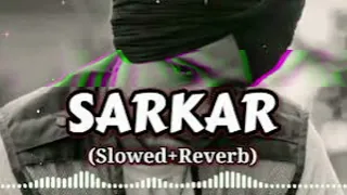 Sarkar Jaura Phagwara Slowed+Reverb| Sarkar:Byg Byrd | Sarkar Ta Saadi Apni Ae | LOFI BY MUSIC WAVES