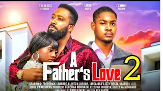 A father's love 2 / Fredrick Leonard, Clinton Joshua, Linda Osifo latest 2024 nigerian movie #drama