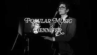 Popular Music Plays Jennifer [Official]