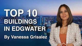 Top 10 Condos in Edgewater Miami 2022 by Vanessa Grisalez