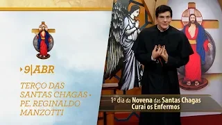 Terço das Santas Chagas | Padre Reginaldo Manzotti | 9 de Abril de 2019