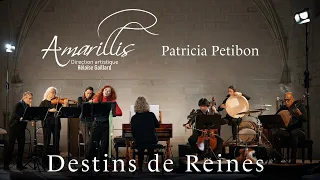 DESTINS DE REINES | Ensemble Amarillis et Patricia Petibon | Création 2023| with subtitles
