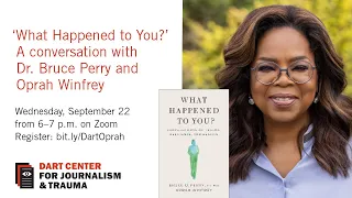 Oprah and Dr. Bruce Perry on Trauma and Healing at Columbia's Dart Center