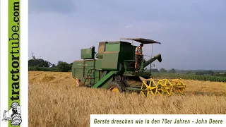 John Deere - Gerste dreschen wie vor 50 Jahren