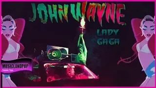 Lady GaGa John Wayne  New 2017 Video ( VanVeras Remix)