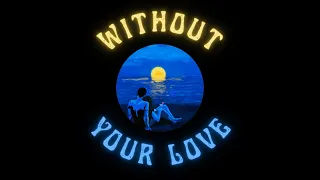 Dwin, The Stoic x Rhaffy - Without Your Love (Lyric Video)