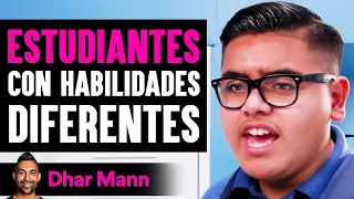 ESTUDIANTES Con Habilidades Diferentes | Dhar Mann