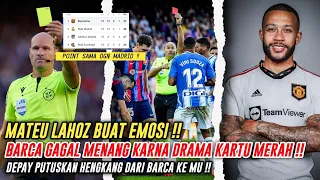 MATEU LAHOZ BUAT EMOSI😡Barca Gagal Menang Karna Drama Kartu Merah😤Depay Putuskan Masa Depannya📝