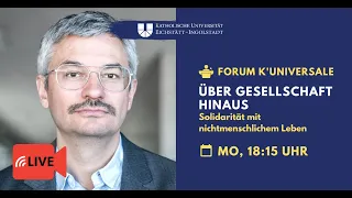 Über Gesellschaft hinaus: Solidarität mit nichtmenschlichem Leben – Forum K'Universale