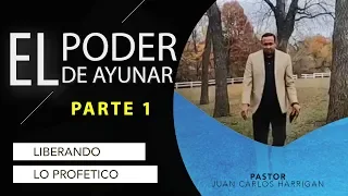 El Poder de ayunar (Parte 1) - Liberando lo Profetico - Pastor Juan Carlos Harrigan