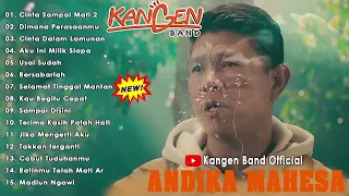 Andika Mahesa Kangen Band Full Album 2023 || Cinta Sampai Mati 2, Dimana Perasaanmu, Bersabarlah
