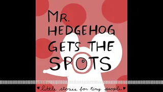Mr. Hedgehog Gets the Spots | Audio Story for Kids