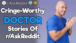 Cringe-Worthy Doctor Visits (2 Hours Reddit Compilation)