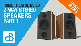 Building 2-Way Stereo Speakers for Home Theater - PART 1 of 3 - by SoundBlab