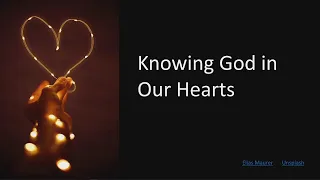 October 16, 2022 - Knowing God in Our Hearts