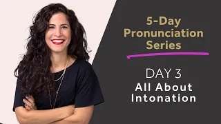 5-Day Pronunciation Series | All about intonation