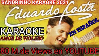 AMOR DE VIOLEIRO - En Español - KARAOKE - Eduardo Costa