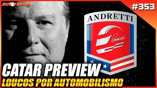 ANDRETTI CADILLAC  E GP DO CATAR EM LOSAIL PREVIEW F1 2023 | Loucos por Automobilismo 353 |F