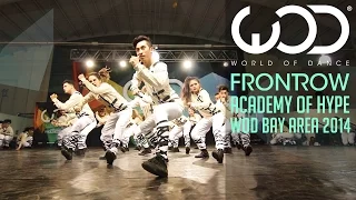 Academy of Hype  | FRONTROW | World of Dance #WODBay '14
