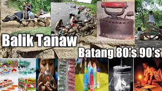 BALIK TANAW SA NAKARAAN|| BATANG 80's 90's