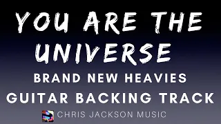 Brand New Heavies - You Are The Universe - Guitar Backing Track / Karaoke With Lyrics