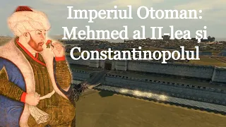 Imperiul Otoman: Mehmed al II-lea și Constantinopolul (scurt documentar de Imperator Official)