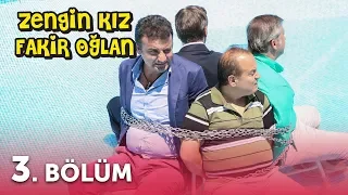 Zengin Kız Fakir Oğlan 3. Bölüm