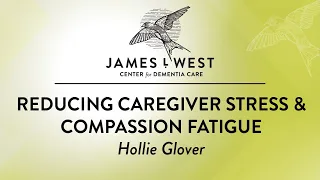 Reducing Caregiver Stress & Compassion Fatigue