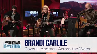 Brandi Carlile Covers Elton John’s “Madman Across the Water” Live on the Stern Show