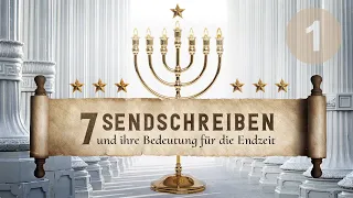 7 Sendschreiben & ihre Bedeutung für die Endzeit - Teil 01 | Offenbarung in der Übersicht