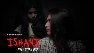 Ishani - The Little Evil | A Horror Short Film