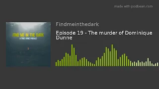 Episode 19 - The murder of Dominique Dunne