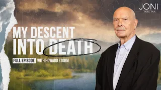 My Descent Into Death: A Medical Emergency Sends Devout Atheist Howard Storm Into the Supernatural
