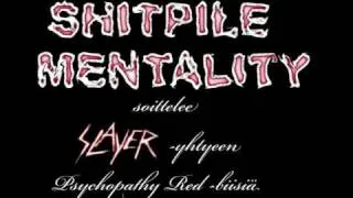 Shitpile Mentality - Psychopathy Red (Slayer Cover)