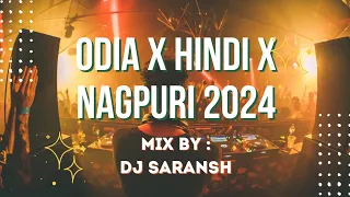 Odia x Hindi x Nagpuri Mix 2024 || Non stop Odia mix || Odia Tranc mix || Mix By || Dj Saransh