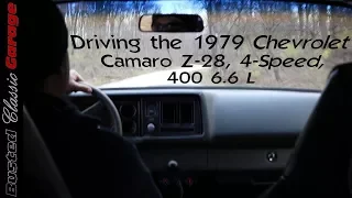 Driving the 1979 Chevy Camaro Z-28, 4-Speed, 400 6.6L