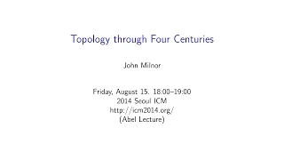 ICM2014 VideoSeries LC13: John Milnor on Aug15Fri