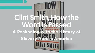 Clint Smith, How the Word Is Passed: A Reckoning with the History of Slavery Across America